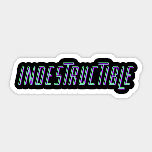 Indestructible Sticker